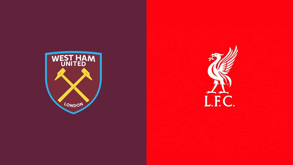 West Ham vs Liverpool